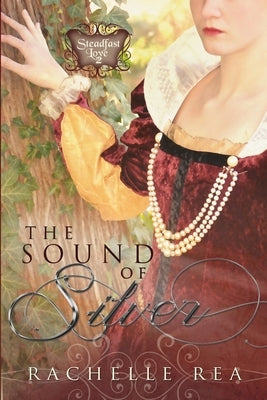 The Sound of Silver by Rea, Rachelle