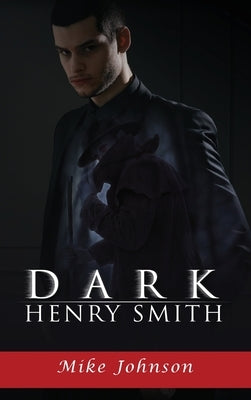 Dark Henry Smith by Johnson, Mike