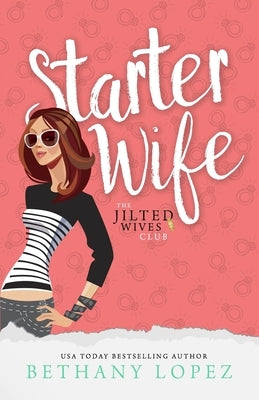 Starter Wife by Lopez, Bethany