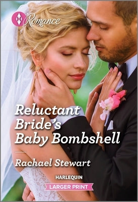 Reluctant Bride's Baby Bombshell by Stewart, Rachael