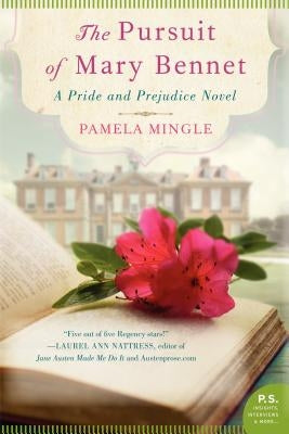 The Pursuit of Mary Bennet: A Pride and Prejudice Novel by Mingle, Pamela