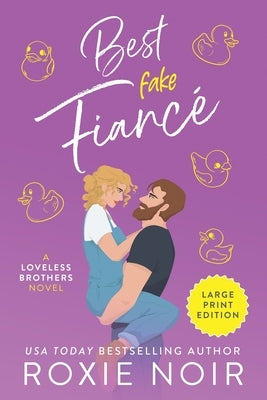 Best Fake Fiancé (Large Print): A Single Dad Romance by Noir, Roxie