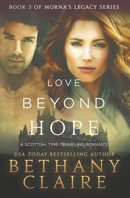 Love Beyond Hope: A Scottish, Time Travel Romance by Claire, Bethany