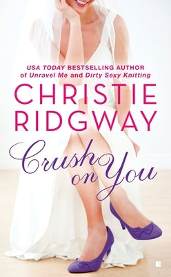 Crush on You by Ridgway, Christie