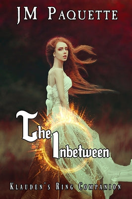 The Inbetween: Klauden's Ring Companion by Paquette, Jm