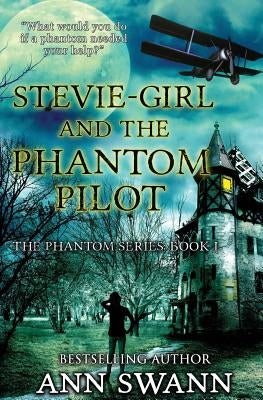 Stevie-Girl and the Phantom Pilot by Swann, Ann