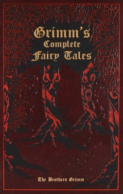 Grimm's Complete Fairy Tales by Grimm, Jacob