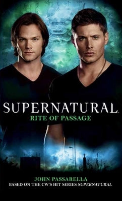 Supernatural: Rite of Passage by Passarella, John