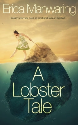 A Lobster Tale by Manwaring, Erica