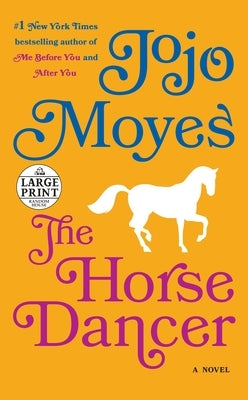 The Horse Dancer by Moyes, Jojo