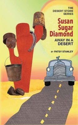 Susan Sugar Diamond Away in a Desert by Stanley, Patsy