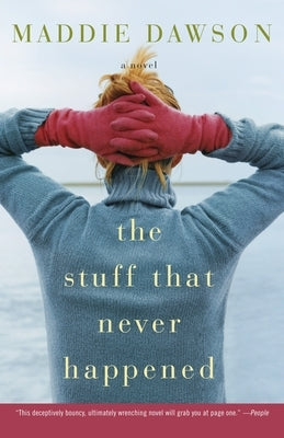 The Stuff That Never Happened by Dawson, Maddie