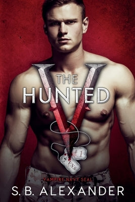 The Hunted by Alexander, S. B.