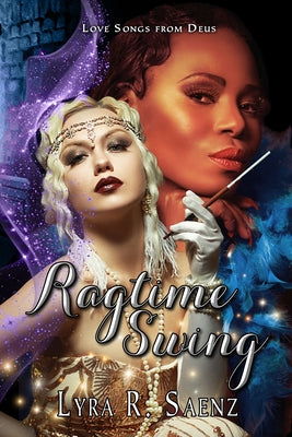 Ragtime Swing: A Nocturne Symphony Novel by Saenz, Lyra R.