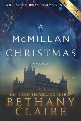 A McMillan Christmas - A Novella (Large Print Edition): A Scottish, Time Travel Romance by Claire, Bethany