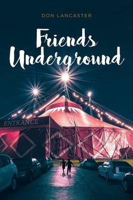 Friends Underground by Lancaster, Don