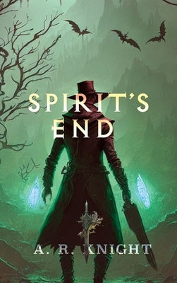 Spirit's End by Knight, A. R.