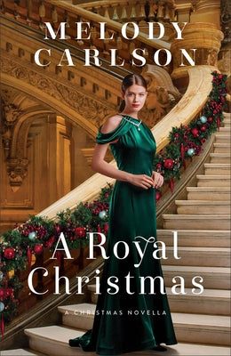 A Royal Christmas: A Christmas Novella by Carlson, Melody