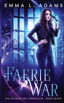 Faerie War by Adams, Emma L.