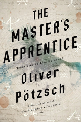 The Master's Apprentice: A Retelling of the Faust Legend by P&#195;&#182;tzsch, Oliver