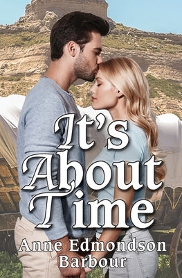 It's About Time: First Book in the Love Connections Series by Barbour, Anne