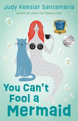 You Can't Fool a Mermaid by Santamaria, Judy Keeslar