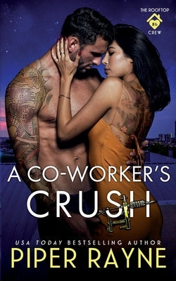 A Co-Worker's Crush by Rayne, Piper