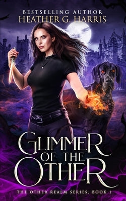 Glimmer of The Other: An Urban Fantasy Novel by Harris, Heather G.