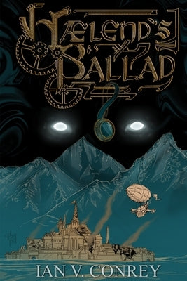 Haelend's Ballad by Conrey, Ian V.