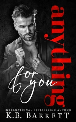 Anything For You by Barrett, K. B.