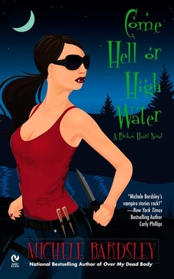 Come Hell or High Water by Bardsley, Michele