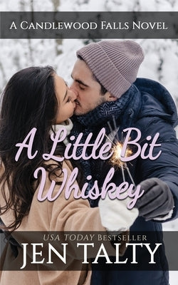 A Little Bit Whiskey by Talty, Jen