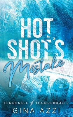 Hot Shot's Mistake: A Workplace Hockey Romance by Azzi, Gina