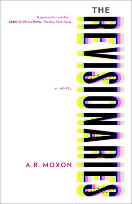 The Revisionaries by Moxon, A. R.