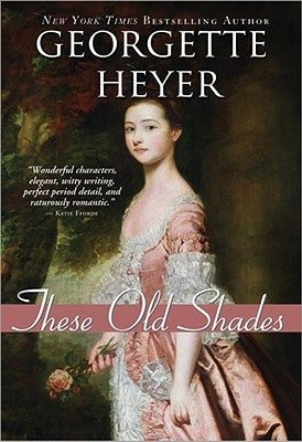 These Old Shades by Heyer, Georgette