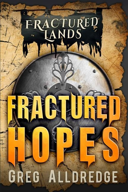 Fractured Hopes: A Dark Fantasy by Alldredge, Greg