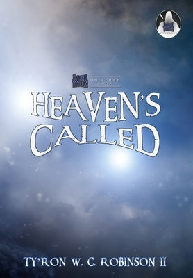 Heaven's Called by Robinson, Ty'ron W. C., II