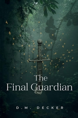 The Final Guardian by Decker, DM