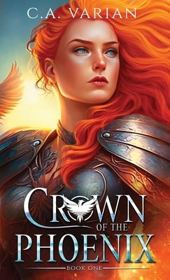 Crown of the Phoenix by Varian, C. A.