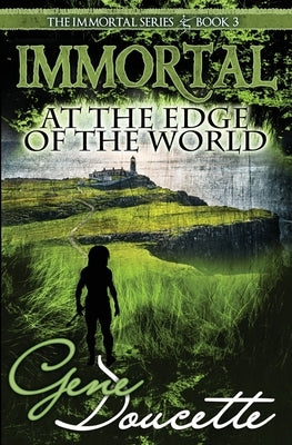 Immortal at the Edge of the World by Doucette, Gene