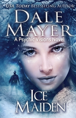 Ice Maiden: A Psychic Visions Novel by Mayer, Dale