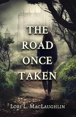 The Road Once Taken by Maclaughlin, Lori L.