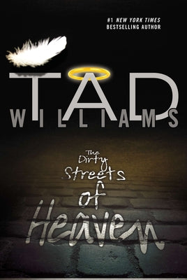 The Dirty Streets of Heaven by Williams, Tad