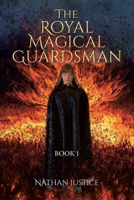 The Royal Magical Guardsman: Book 1 by Justice, Nathan