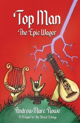 Top Man: The Epic Wager by Rowe, Andrew Marc