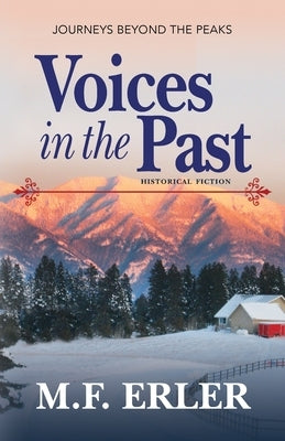 Voices in the Past: Journeys Beyond the Peaks by Erler, M. F.