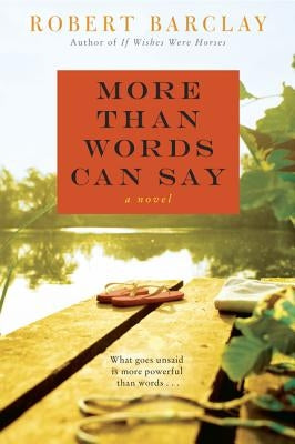 More Than Words Can Say by Barclay, Robert