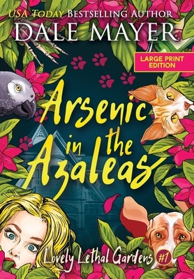 Arsenic in the Azaleas by Mayer, Dale