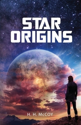 Star Origins by McCoy, H. H.