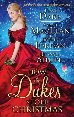 How the Dukes Stole Christmas: A Christmas Romance Anthology by Dare, Tessa